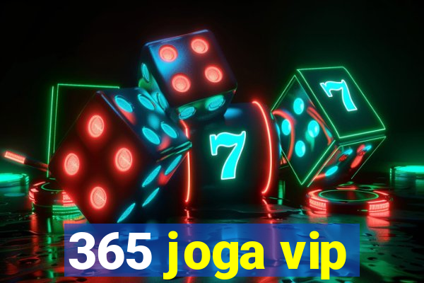 365 joga vip